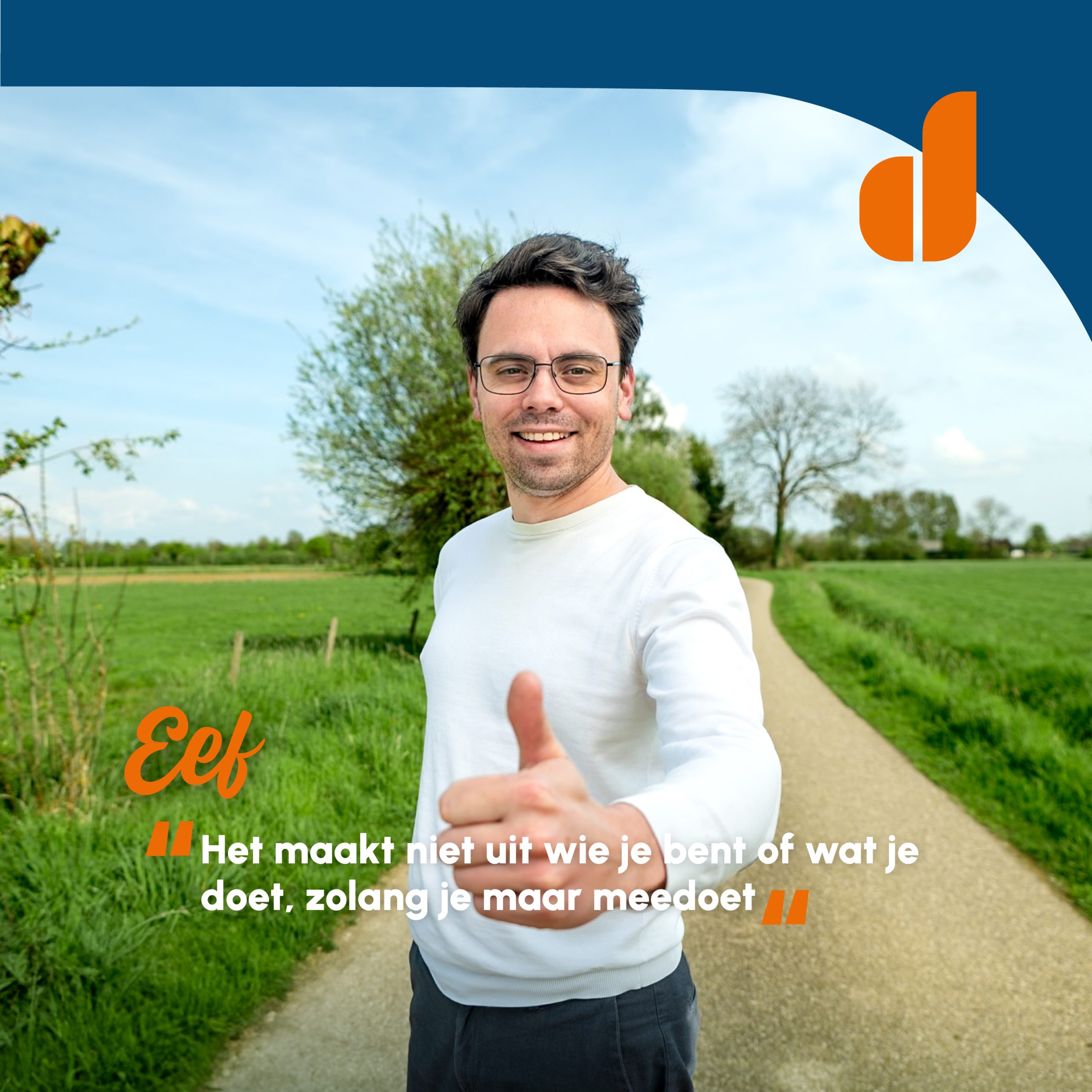 Portret van Echte Doetinchemmer Eef in het buitengebied van Wehl met als bijschrift: 'Het maakt niet uit wie je bent of wat je doet, zolang je maar meedoet'